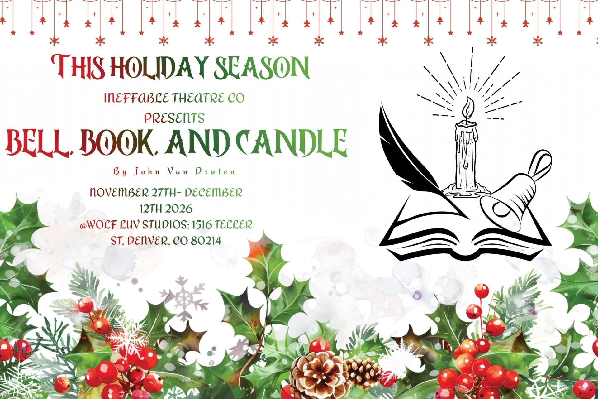 This Holiday season Ineffable Theatre Co Presents Bell, Book, And Candle at Wolf Luv Studios opening Black Friday