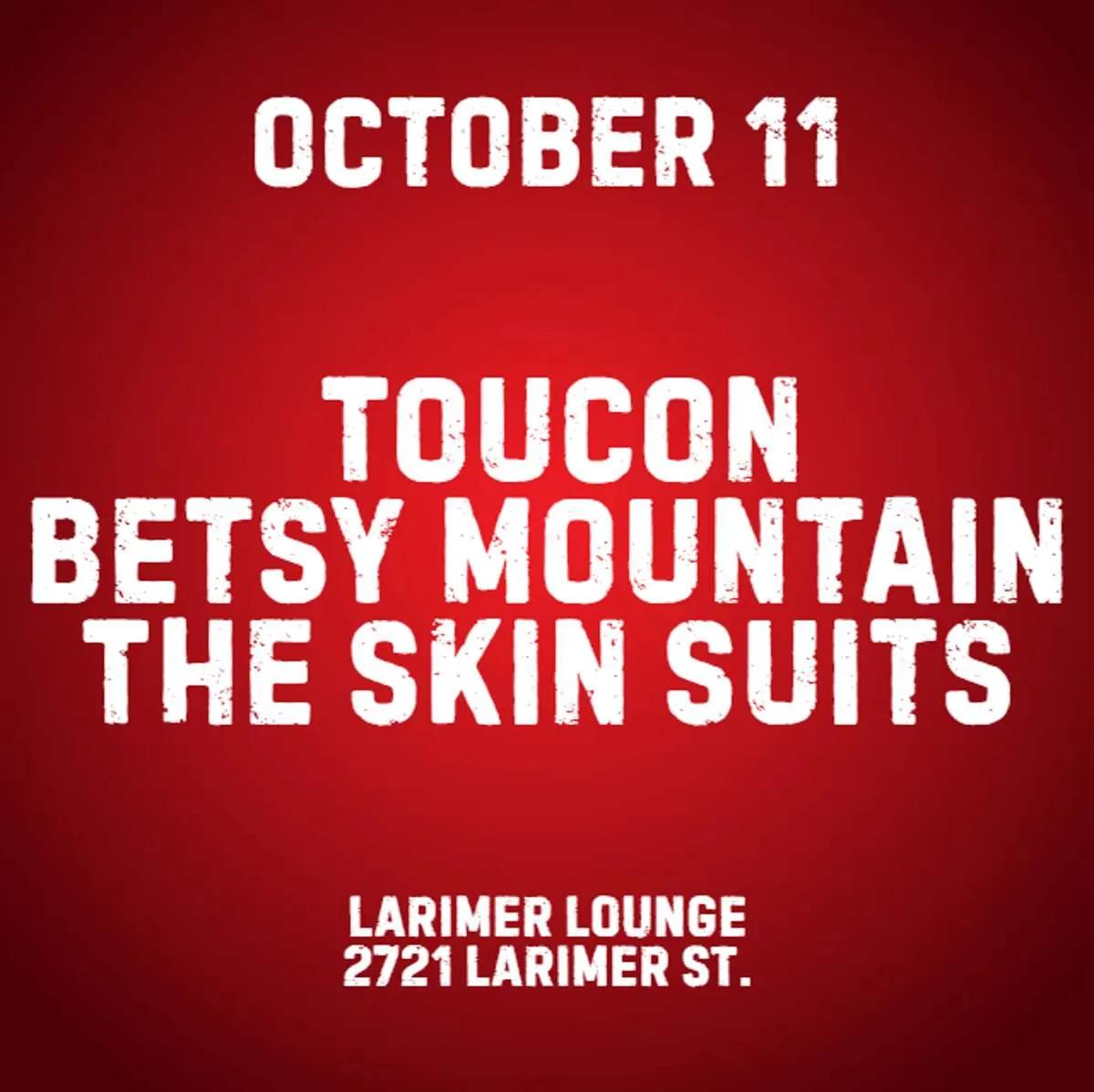 Toucon w/ Betsy Mountain + The Skin Suits at Larimer Lounge, Denver