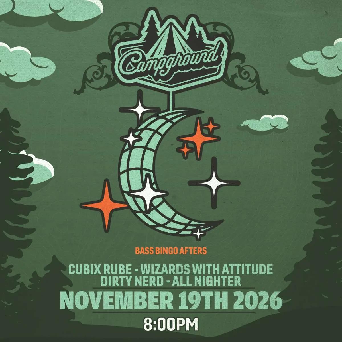 Campground: BASS BINGO AFTERS with Cubix Rube, Wizards With Attitude, Dirty Nerd and All Nighter (FREE SHOW)